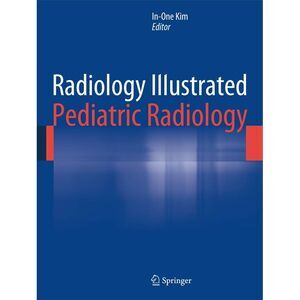 Springer - Radiology Illustrated: Pediatric Radiology - by  I Blue